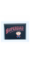Load image into Gallery viewer, Superdad!! The Man, The Myth, The Legend - Superman Fathers Day Shadow Box Frame