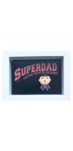 Load image into Gallery viewer, Superdad!! The Man, The Myth, The Legend - Superman Fathers Day Shadow Box Frame
